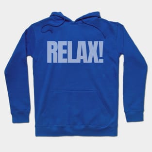 RELAX! Hoodie